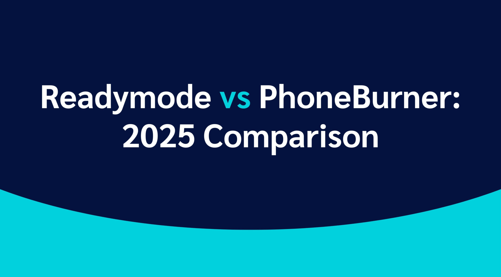 Simple graphic with text that says, “Readymode vs PhoneBurner 2025 Comparison”