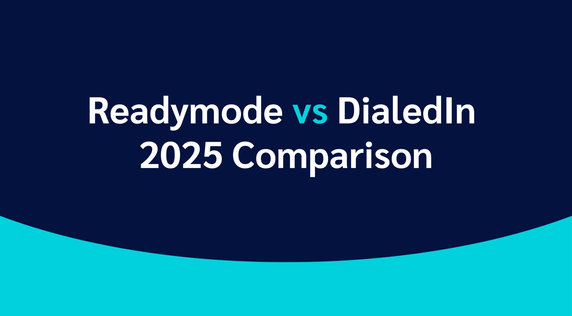 Simple graphic with text that reads, “Readymode vs DialedIn: 2025 Comparison.”