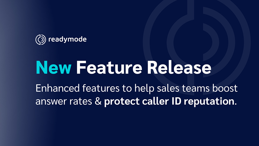Readymode iQ™ Helps Sales Teams Improve Connect Rates Through Smarter Caller ID Management